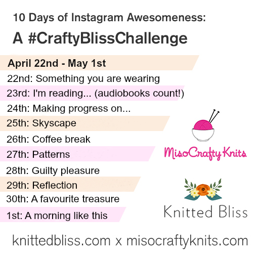 Instagram #craftyblisschallenge Spring 2016| knittedbliss.com