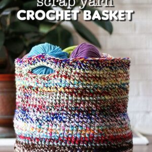 Scrap busting crochet basket free